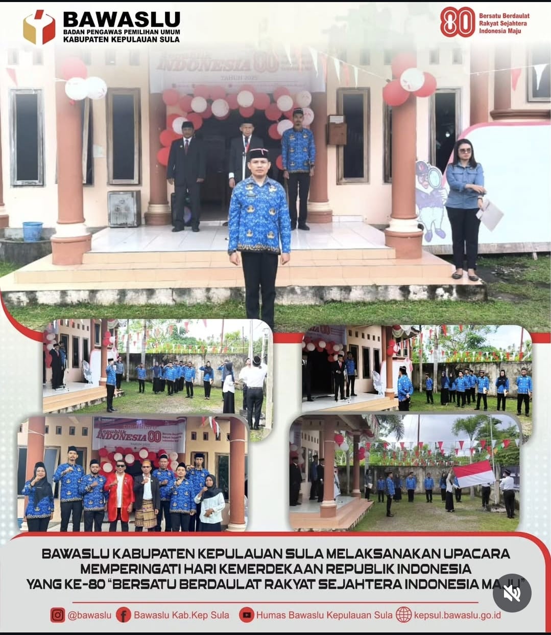 Badan pengawasan Pemilihan Umum (Bawaslu) Kabupaten Kepulaun Sula Menggelar Upacar bendera dalam rangka memperingati Hari Ulang Tahun yang ke- 80 Repubilk Indonesia